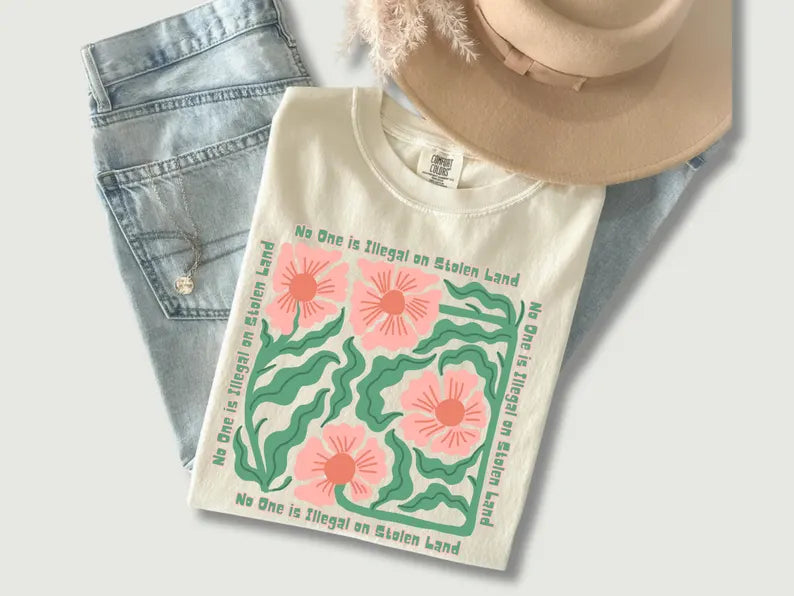 Floral No-one is Illegal On Stolen land Tshirt