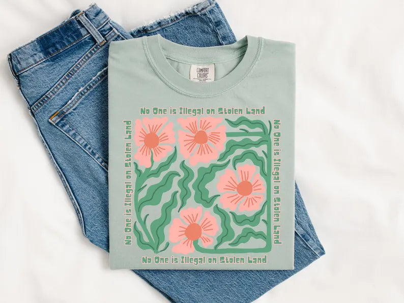 Floral No-one is Illegal On Stolen land Tshirt